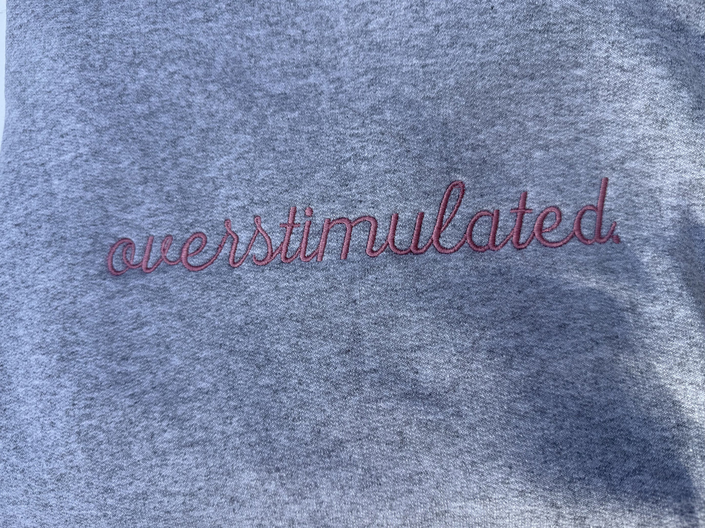 Overstimulated Sweatshirt