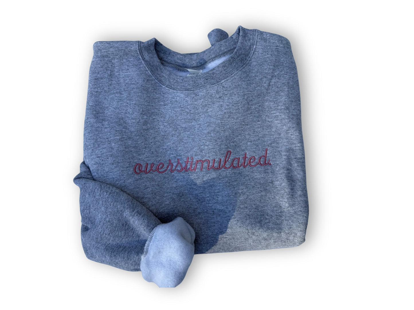 Overstimulated Sweatshirt
